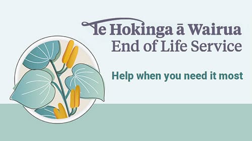 Te Hokinga ā Wairua End of Life Service. Help when you need it most.